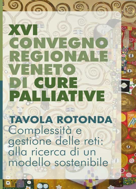 Tavola Rotonda del XVI CONVEGNO REGIONALE VENETO DI CURE PALLIATIVE Complessità ed organizzazioni delle reti: alla ricerca di un modello sostenibile