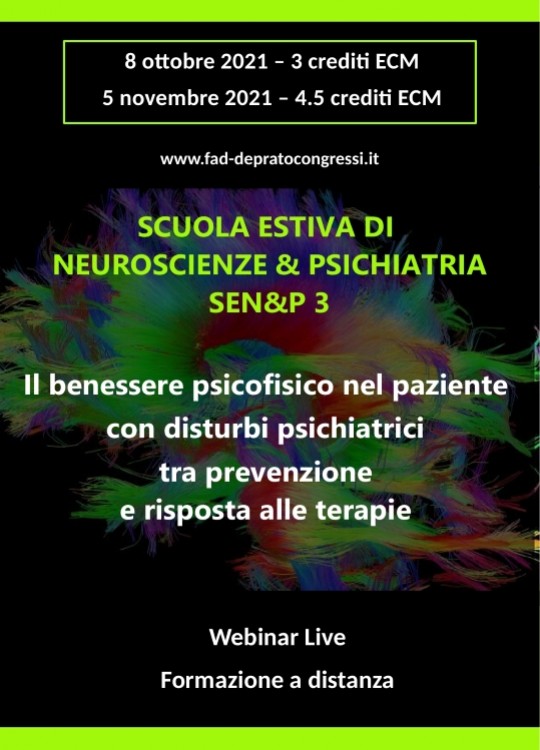 Scuola Estiva Neuroscienze e Psichiatria SEN&P3. Il benessere psicofisico nel paziente con disturbi psichiatrici tra prevenzione e risposta alle terapie 