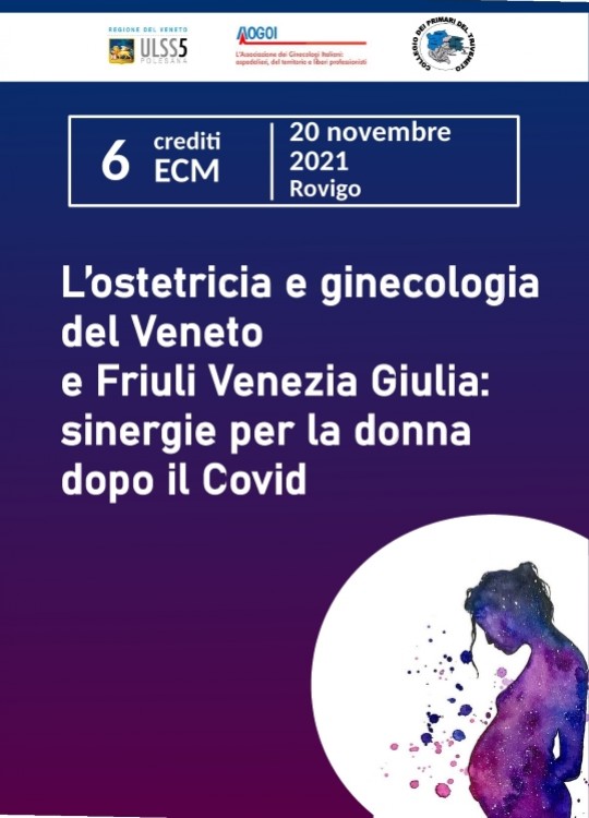 CONVEGNO REGIONALE AOGOI L’ostetricia e ginecologia del Veneto e Friuli Venezia Giulia: sinergie per la donna dopo il Covid