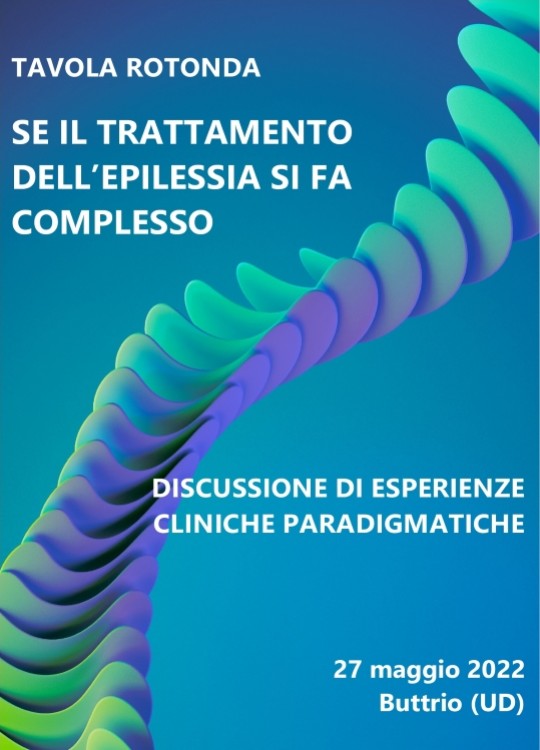 Tavola rotonda Se il trattamento dell'epilessia si fa complesso Discussione di esperienze cliniche paradigmatiche