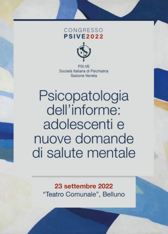 Congresso annuale Psi.Ve Psicopatologia dell’informe: adolescenti e nuove domande di salute mentale