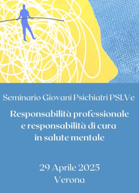 Seminario Giovani Psichiatri PsiVe  Responsabilità professionale e responsabilità di cura in Salute Mentale