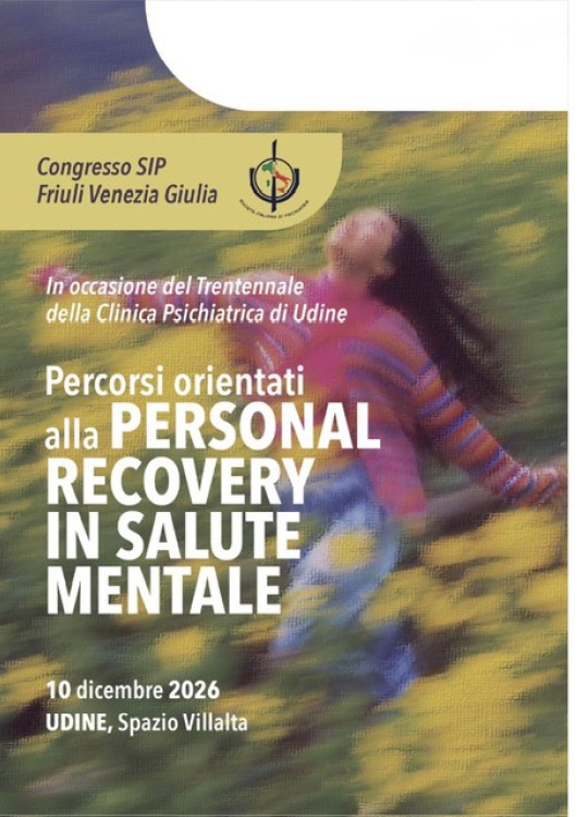 Congresso SIP Friuli Venezia Giulia Percorsi orientati alla personal recovery in salute mentale